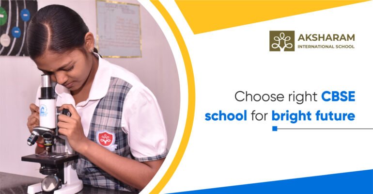Choose Right CBSE School For Bright Future